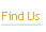 Find Us.